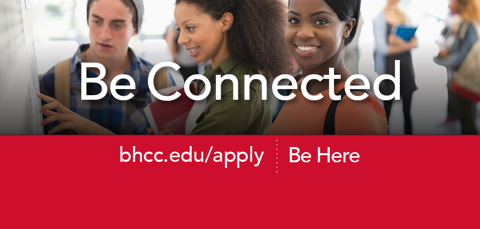 be connected, bhcc.edu/apply. be here