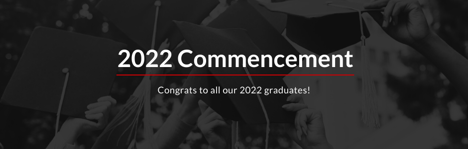 2022 Commencement - Congrats to all our 2022 graduates!