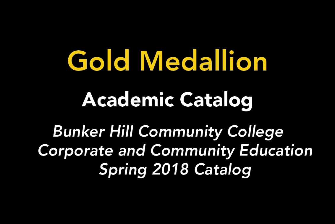 Gold Medallion. Academic Catalog. Bunker Hill Community College Corporate and Community Education Spring 2018 Catalog