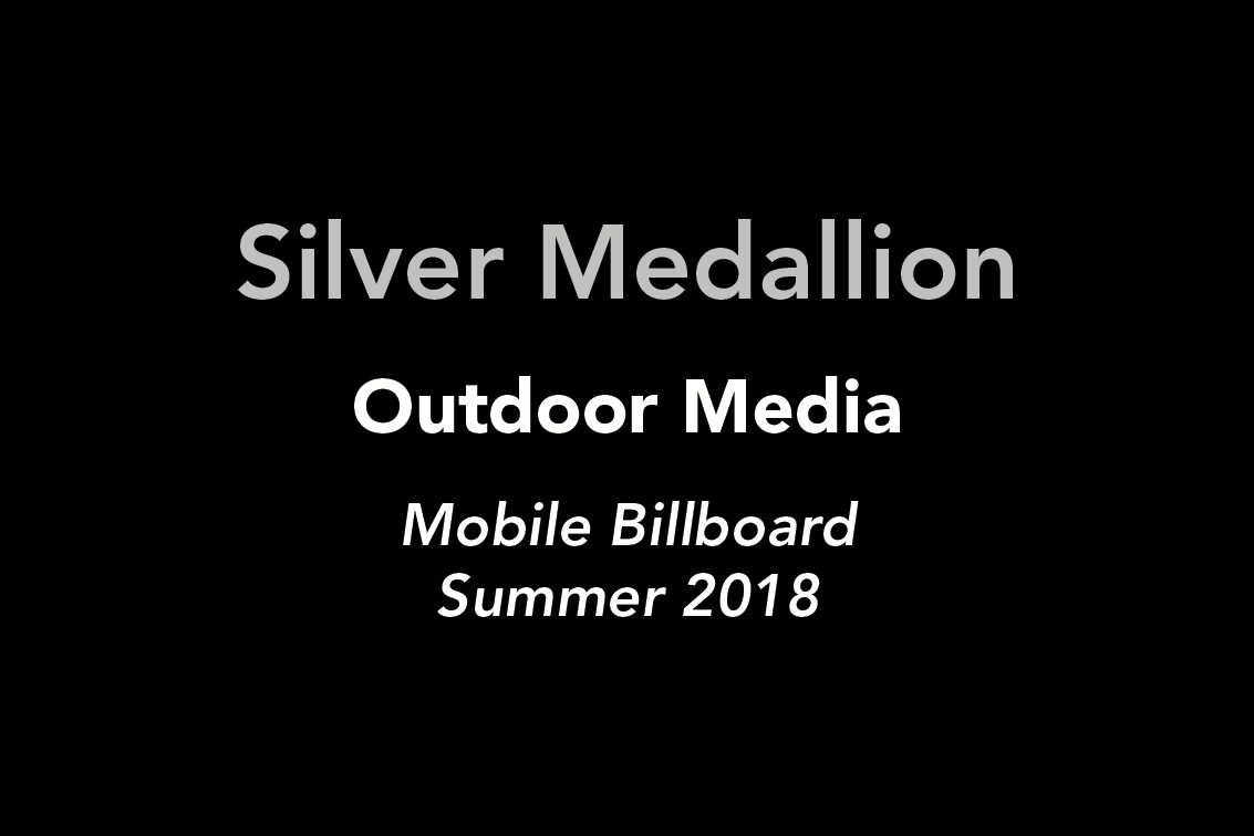 Silver Medallion. Outdoor Media. Mobile Billboard. Summer 2018