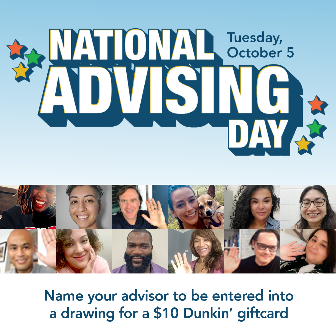 National Advising Day October 5, 2021. Name your advisor to be entered into a drawing for a $10 Dunkin’ giftcard