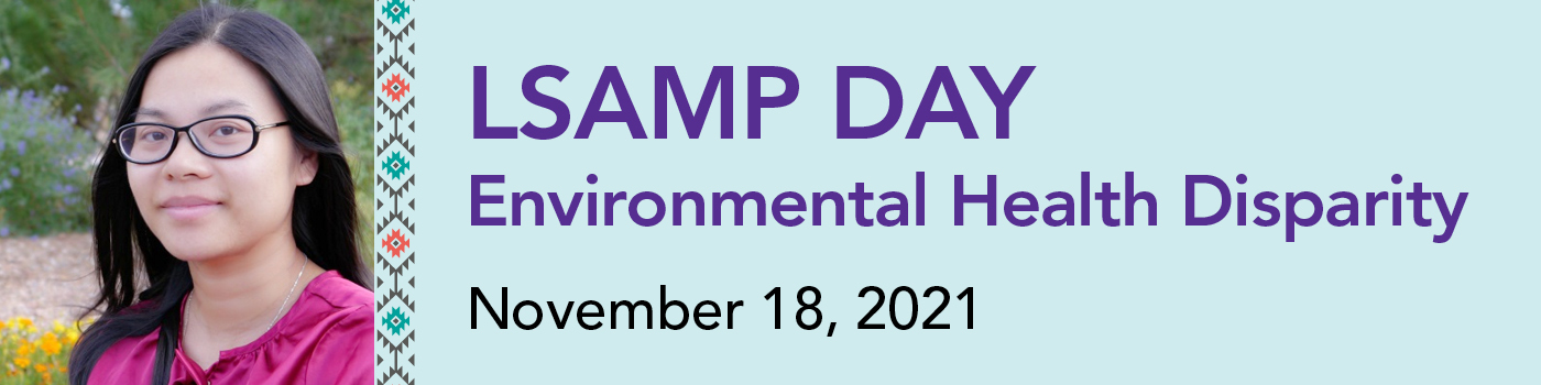 LSAMP Day Environmental Health Disparity. November 18, 2021